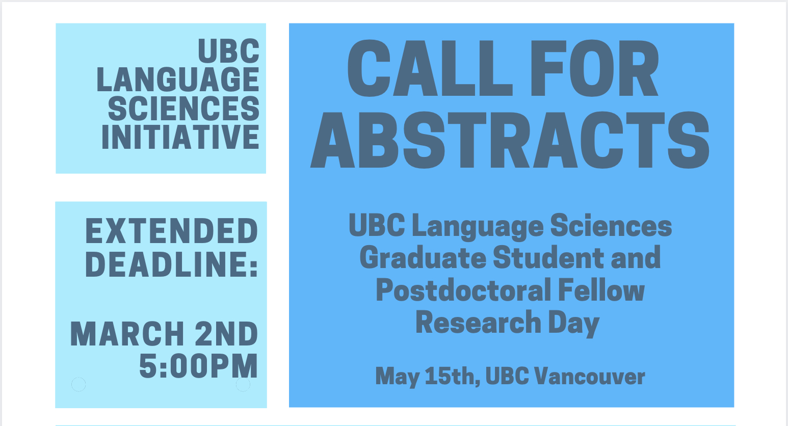 A clip of the Call for Abstracts poster, with light and darker blue squares, and blue text saying Extended deadline March 2nd 5pm and Call for Abstracts UBC Language Sciences