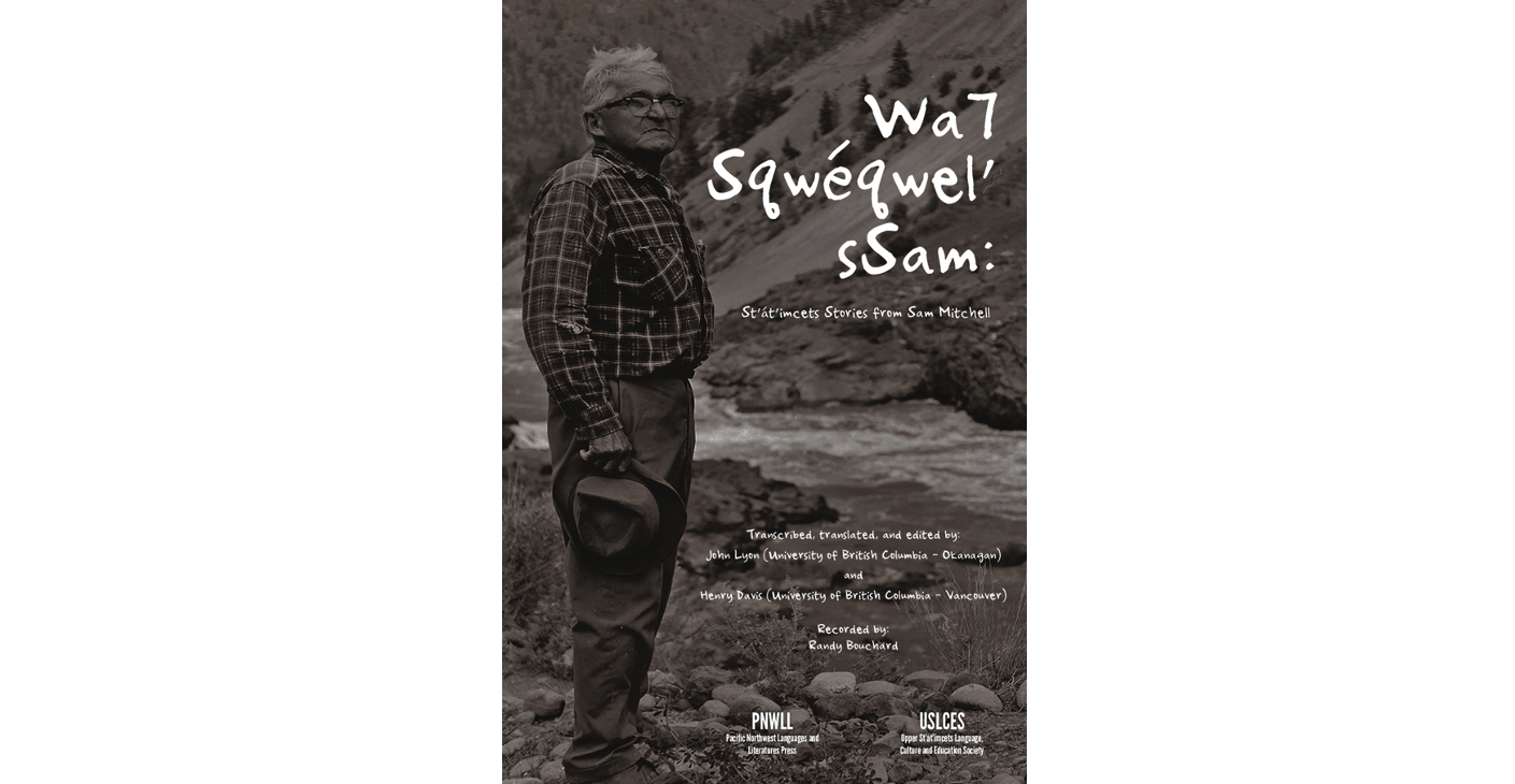 Cover of Wa7 Sqwéqwel’ sSam: St’át’imcets stories from Sam Mitchell 